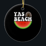Yas Beach Watermelon Summer Vacation Beach Gift Julgransprydnad Keramik<br><div class="desc">1</div>
