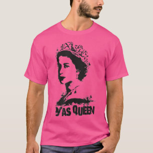 YAS QUEEN England Tribute British Royal Funny Q T Shirt
