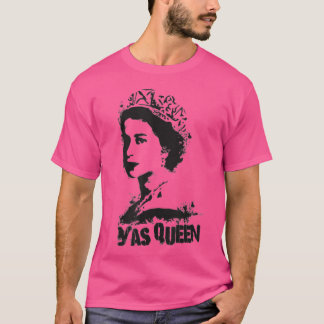 YAS QUEEN England Tribute British Royal Funny Q T Shirt