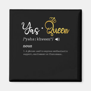 Yas Queen Funny Meme Quote Magnet