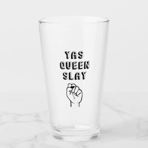 Yas Queen Slay Glaskopp