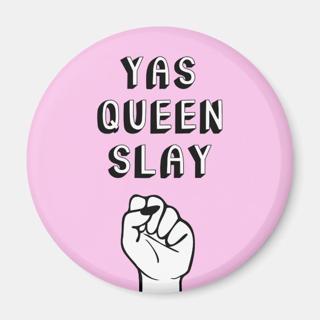 Yas Queen Slay Magnet (Framsidan)