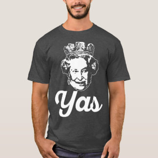 YAS QUEEN T Elizabeth II England Meme British T Shirt