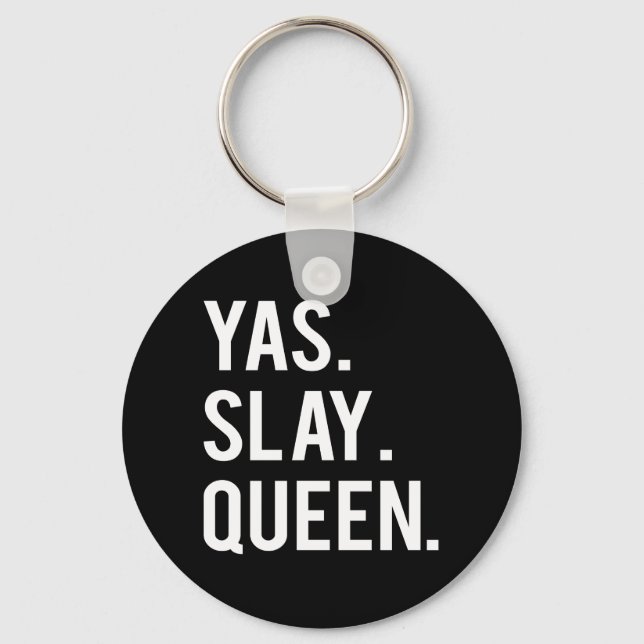 Yas Slay Queen Print Keychain Nyckelring (Framsida)