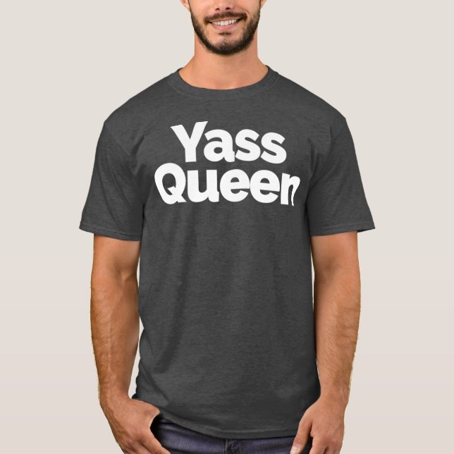 Yass Queen - Lustigt Drag och Boll Kulturbidrag T Shirt (Framsida)