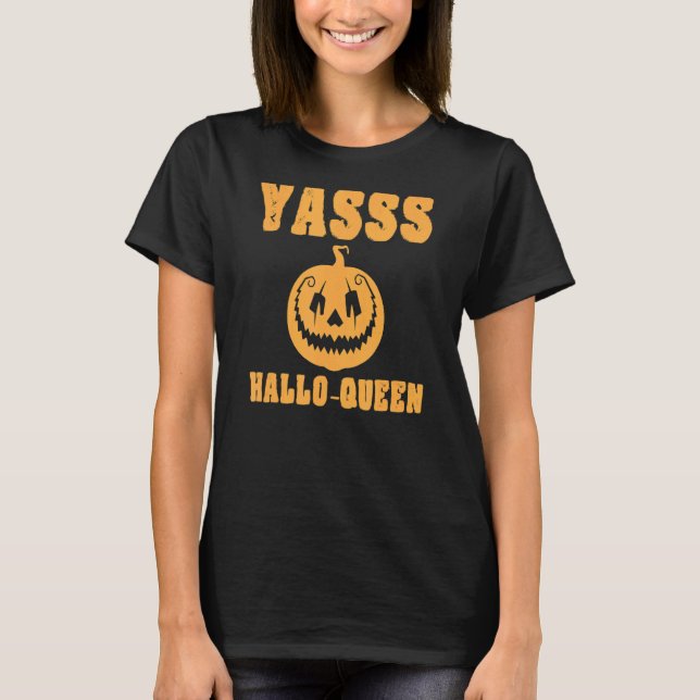 Yasss Hallow-Queen Cute Trendig Funny Pumpkin Jack T Shirt (Framsida)