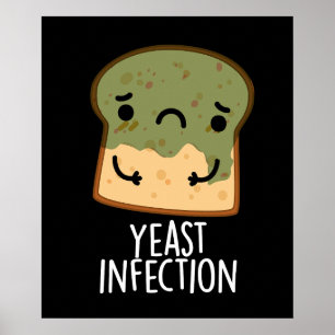 Yast Infection Funny Bread Pun Mörk BG Poster