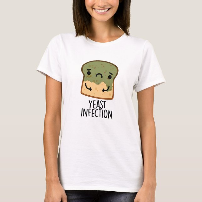 Yast Infection Funny Bread Pun T Shirt (Framsida)