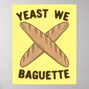 Yast We Baguette, den fina Fransken Bread Pun Poster