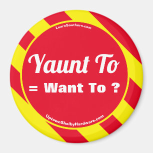 Yaunt to = Vill? Magnet