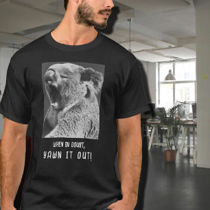 Yawning Koala-lustiga citat T Shirt