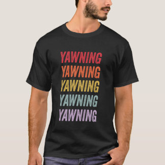 Yawning T Shirt