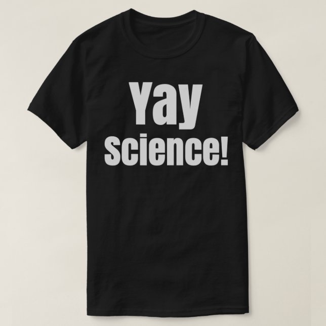 Yay Science Funny för Nerd Geek Teacher T Shirt (Design framsida)
