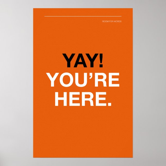 YAY! YOU’RE HERE – Entryway Wall Art Poster (Framsidan)