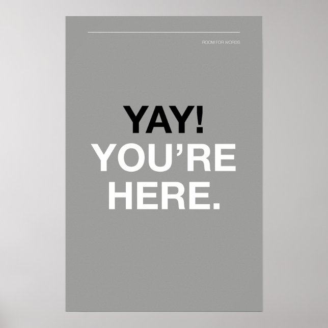 YAY! YOU’RE HERE – Entryway Wall Art Poster (Framsidan)