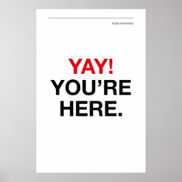 YAY! YOU’RE HERE – Entryway Wall Art Poster