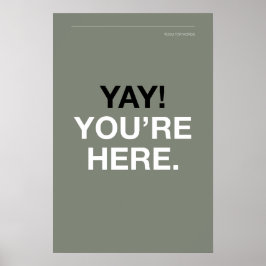 YAY! YOU’RE HERE – Entryway Wall Art Poster