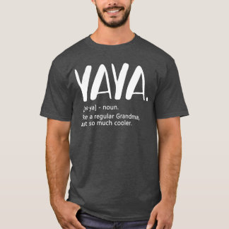 Yaya s for Women Mothers Day idea for Grandma Yaya T Shirt