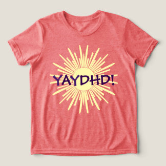 YAYDHD  T SHIRT