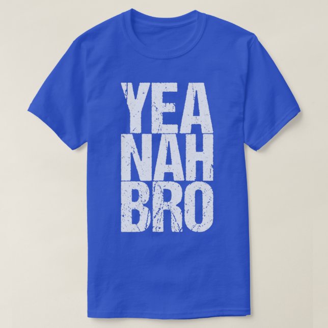 Yea Nej Bro T Shirt (Design framsida)