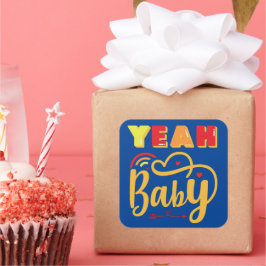 YEAH BABY lustig typografi Fyrkantigt Klistermärke