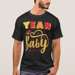 YEAH BABY lustig typografi T Shirt