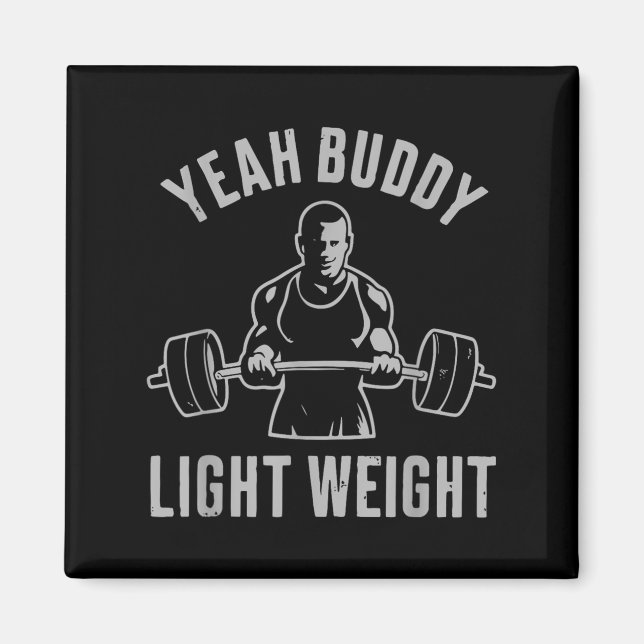 Yeah Buddy Light Weight Bodybuilding Gym Weightlif Magnet (Framsidan)