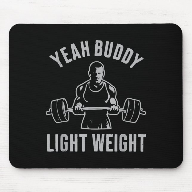 Yeah Buddy Light Weight Bodybuilding Gym Weightlif Musmatta (Framsidan)