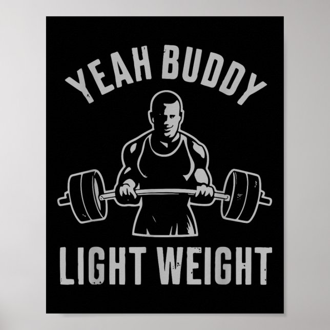 Yeah Buddy Light Weight Bodybuilding Gym Weightlif Poster (Framsidan)