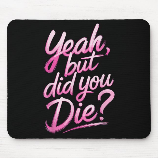 Yeah But Did You Die_ Gym Fitness Motivation  Musmatta (Framsidan)