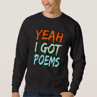Yeah I Got Poems Poet Writer Author Poetry  Graphi Lång Ärmad Tröja
