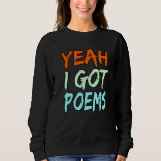 Yeah I Got Poems Poet Writer Author Poetry  Graphi T Shirt