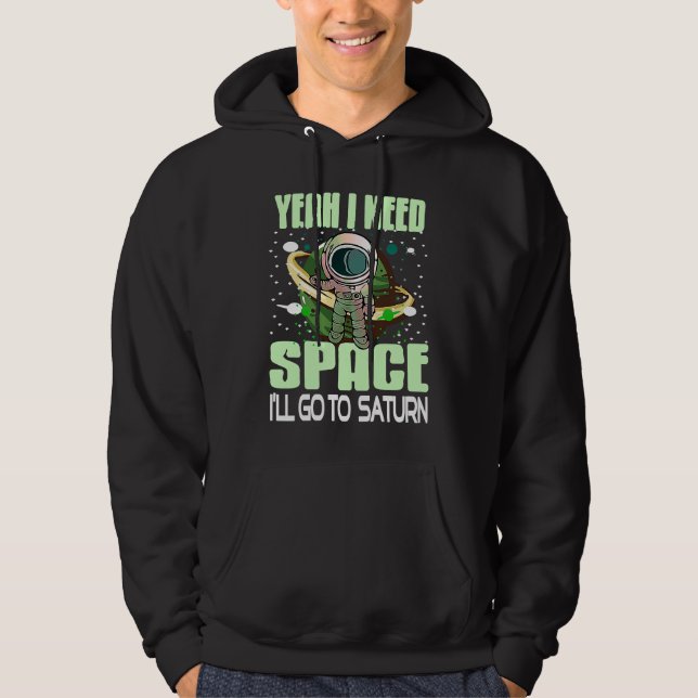 Yeah I Need Space I'll Go To Saturn Retro  Present Hoodie (Framsida)