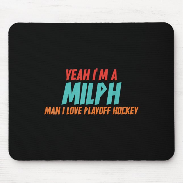 Yeah Im A Milph Man I Love Playoff Hockey  Musmatta (Framsidan)