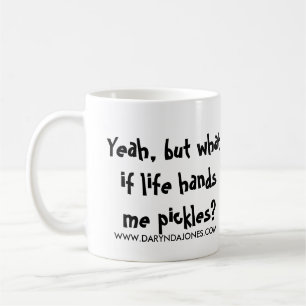 Yeah men vad, om liv räcker mig knipor? kaffemugg