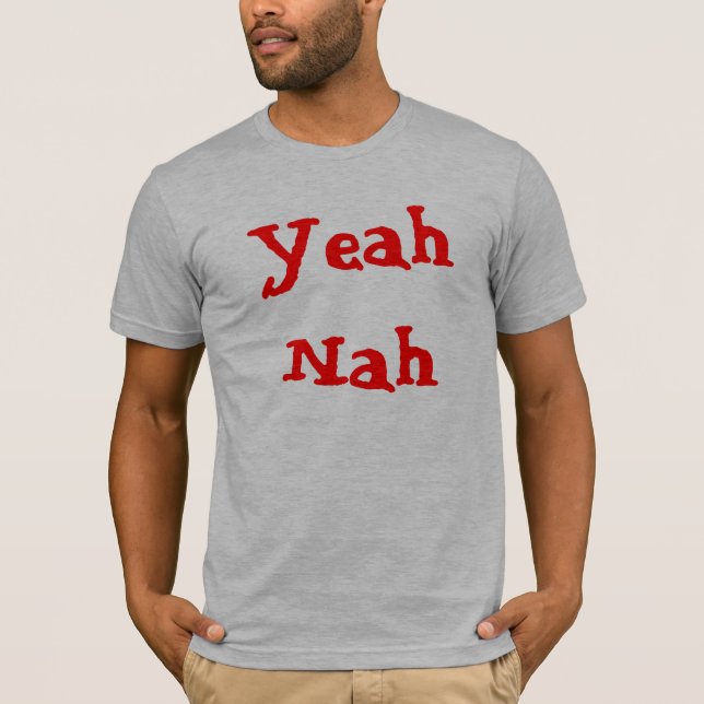 Yeah Nah T Shirt (Framsida)