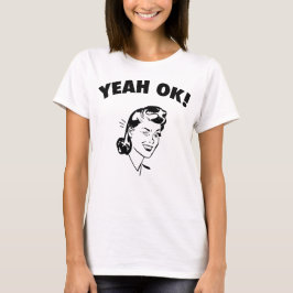 Yeah Ok! Kvinna T-tröja Tee Shirt