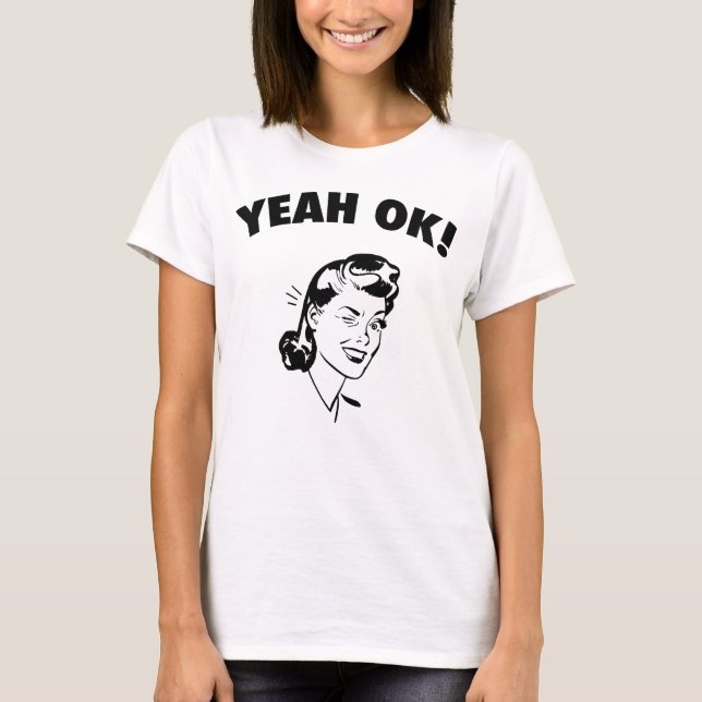 Yeah Ok! Kvinna T-tröja Tee Shirt (Framsida)
