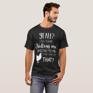 yeah väl kanske missbrukas hönor till mig everth t shirt