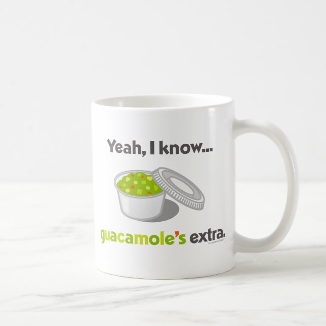 Yeah vet jag att Guacamole är extra (koppen av Kaffemugg (Höger)