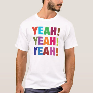 Yeah Yeah Yeah T Shirt