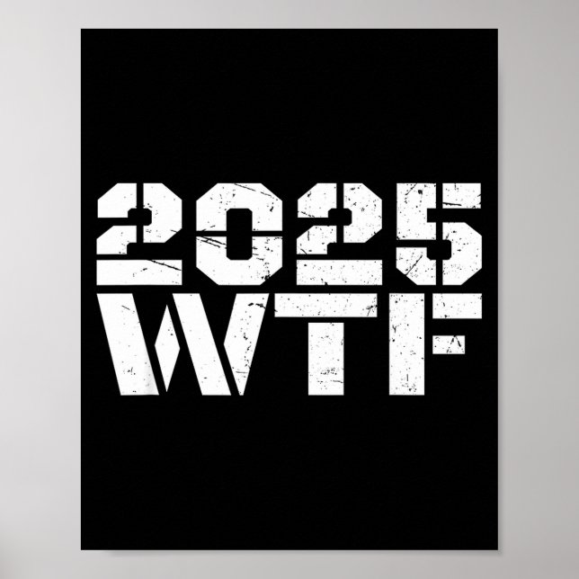 Year 2025 Starts With W-t-f 123 Funny New Year Quo Poster (Framsidan)