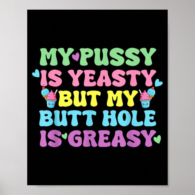Yeasty Naughty Inappropriate Adult Humor Funny Cri Poster (Framsidan)