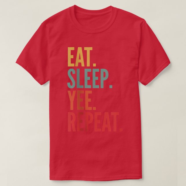 Yee Crypto, Eat Sömn Yee Repeat 1498 T Shirt (Design framsida)