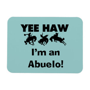 Yee Haw Jag är en Abuelo T-shirts och presenter Magnet