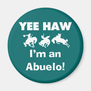 Yee Haw Jag är en Abuelo T-shirts och presenter Magnet