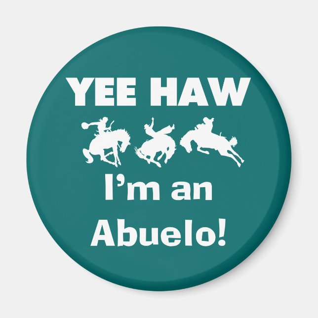 Yee Haw Jag är en Abuelo T-shirts och presenter Magnet (Framsidan)