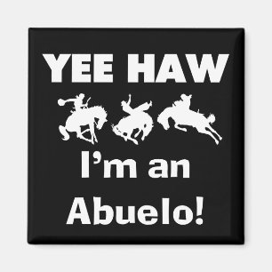 Yee Haw Jag är en Abuelo T-shirts och presenter Magnet
