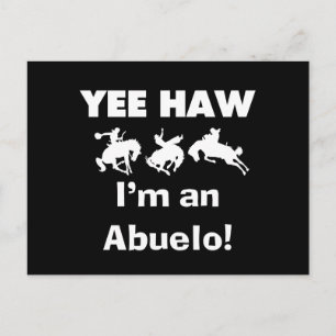 Yee Haw Jag är en Abuelo T-shirts och presenter Vykort