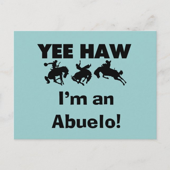Yee Haw Jag är en Abuelo T-shirts och presenter Vykort (Framsida)